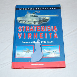 Pekka Kantakoski Maanpuolustusta vai strategisia virheitä